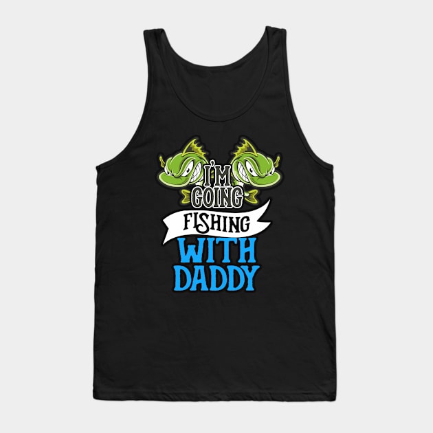 Fishing With Daddy Angling Kids Gift Tank Top by Foxxy Merch